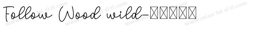 Follow Wood wild字体转换